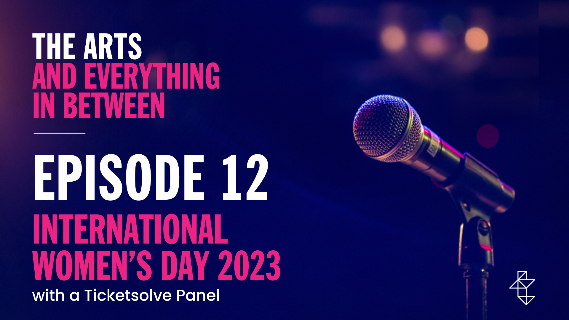 The Arts & Everything Inbetween: International Women’s Day