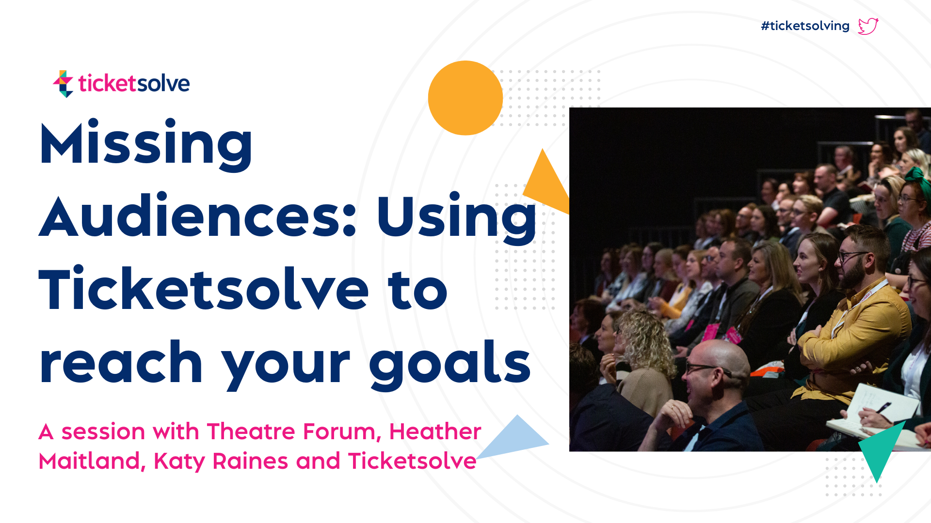 Missing Audiences: Using Ticketsolve to reach your goals