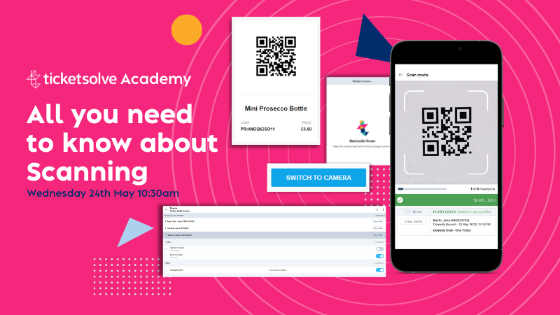 Upcoming Ticketsolve Academy Session: All About Scanning