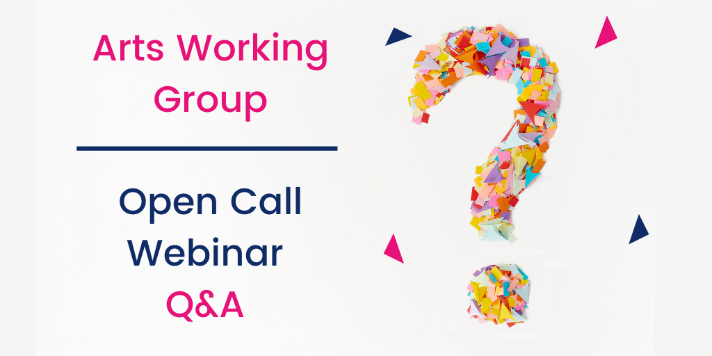 Arts Working Group: Open Call Webinar Questions and Answers