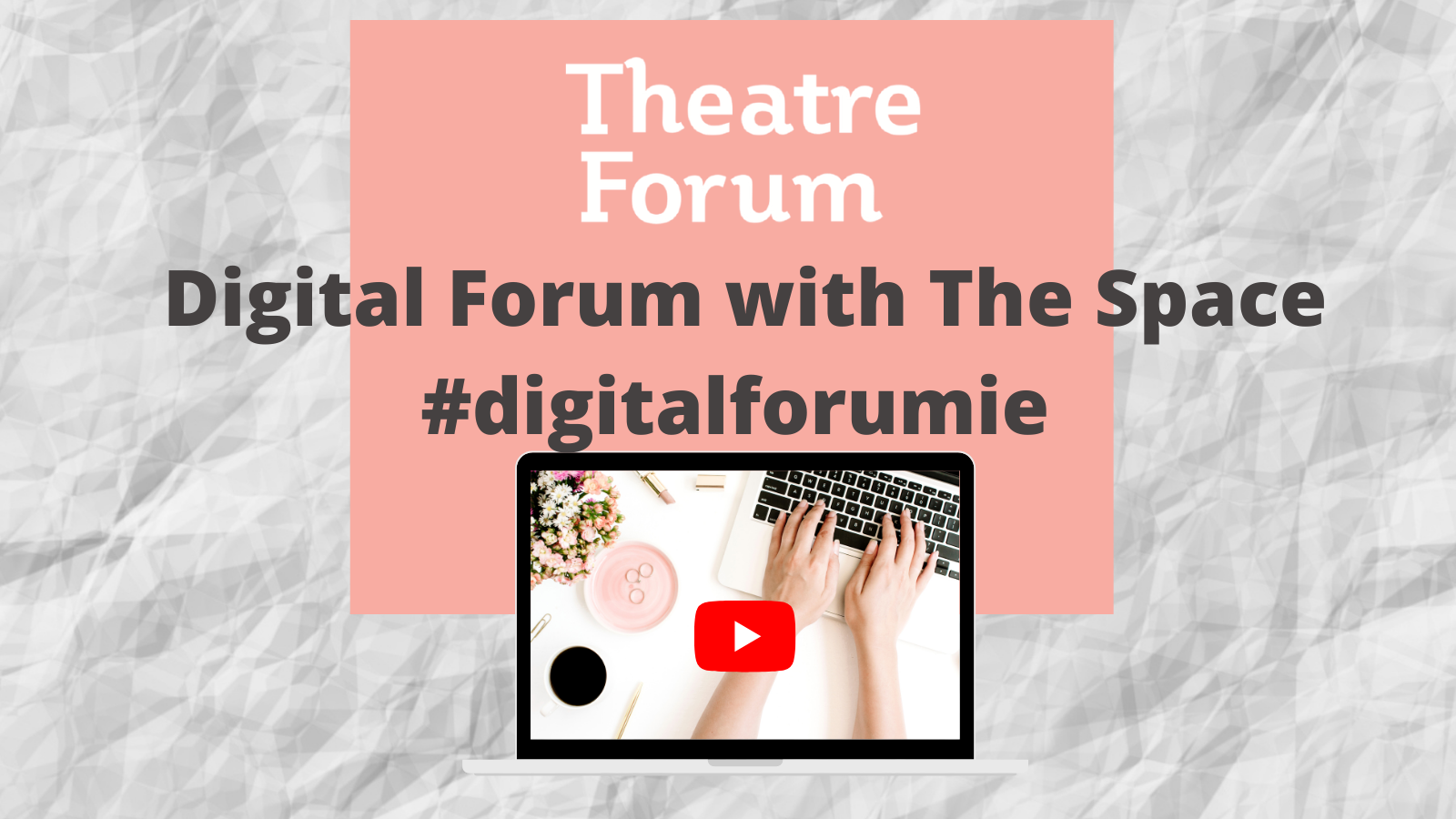 Catch Up On Demand with Theatre Forum