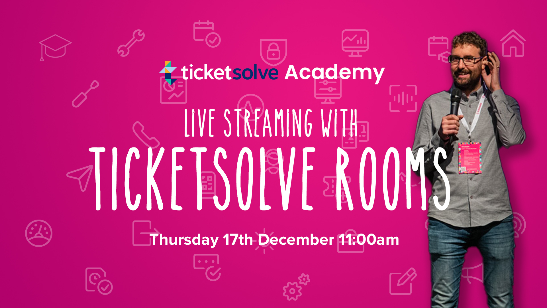 Ticketsolve Academy: Final Session Just Added!