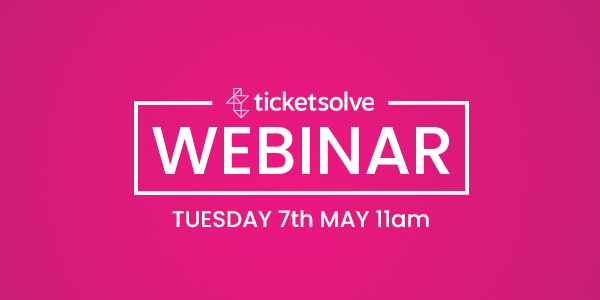 Feed Your Creative Curiosity! Ticketsolve Webinar; Join us Tuesday, 7th May at 11am