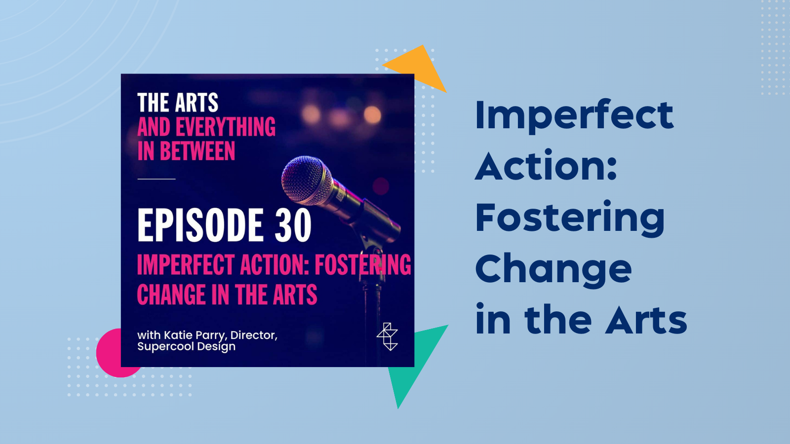 Imperfect Action: Fostering Change in the Arts