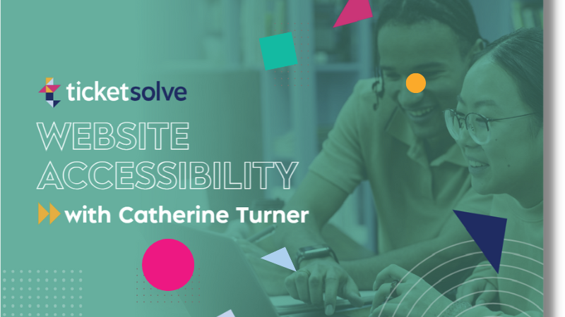 Ticketsolve Guide: Website Accessibility with Catherine Turner